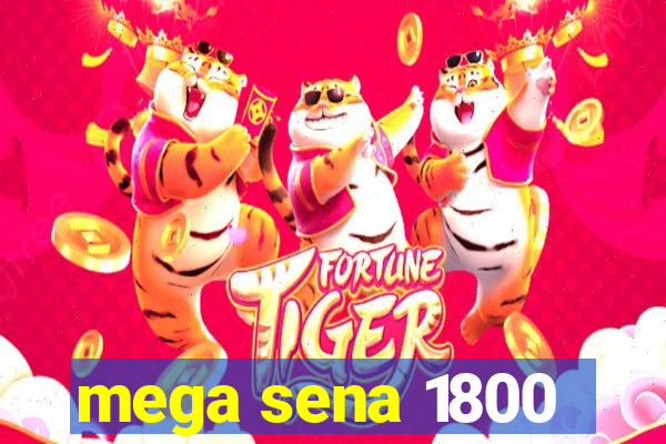 mega sena 1800